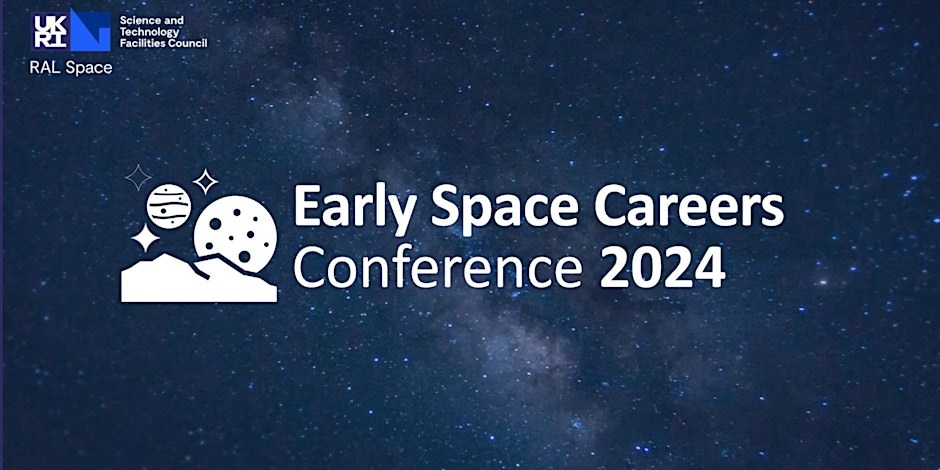 RAL Space Early Space Careers Conference 2024